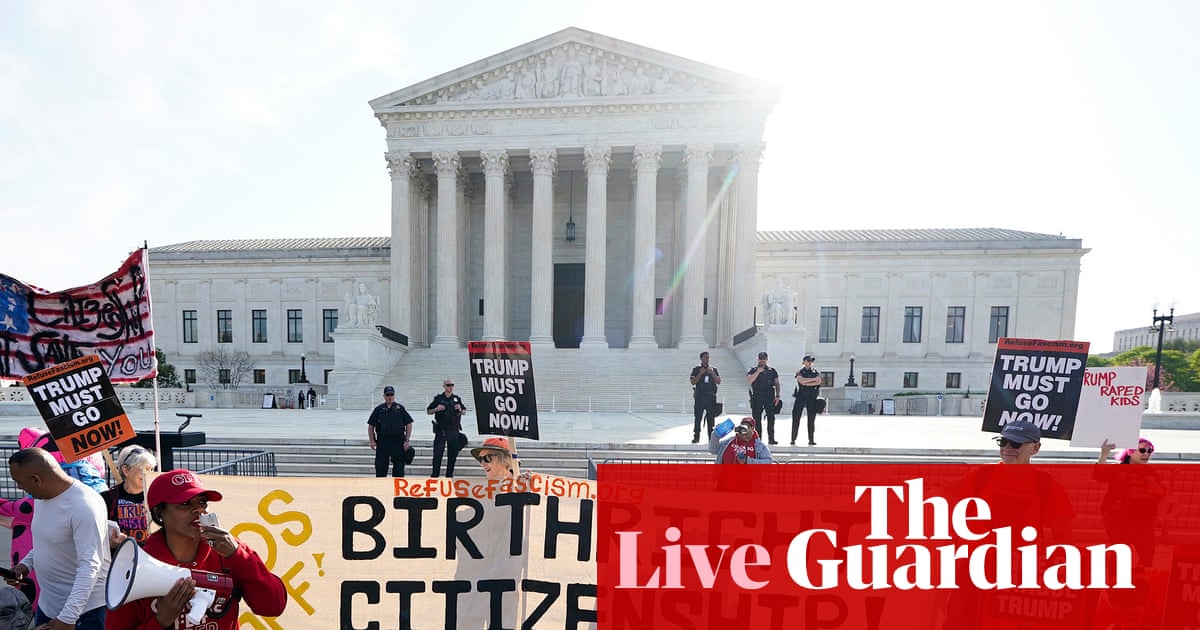 Trump expected to attend supreme court arguments on landmark birthright citizenship case – US politics live | US supreme court Trump expected to attend supreme court arguments on landmark birthright citizenship case – US politics live | US supreme court