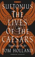 The Lives of the Caesars by Suetonius, translated by Tom Holland.