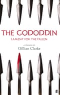 Gillian Clarke’s The Gododdin (Faber) 