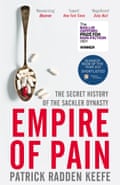 Empire of Pain by Patrick Radden Keefe (Picador)