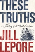 Jill Lepore These Truths
