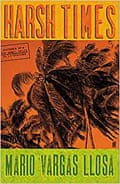 Harsh Times by Mario Vargas Llosa