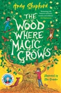 The Wood Where Magic Grows by Andy Shepherd,