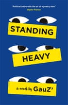 Standing Heavy by GauZ', translated by Frank Wynne