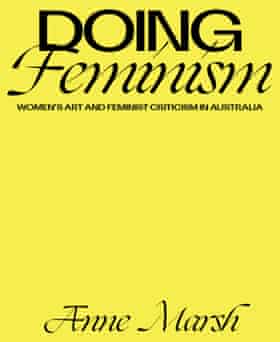 Anne Marsh's book on Australian women's art and feminist criticism, published by Melbourne University Press 2021
