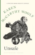 Unsafe by Karen McCarthy Woolf (Bloomsbury, £12.99)