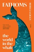 Cover image for Fathoms: The World in the Whale by Rebecca Giggs
