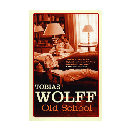 Tobias Wolff Old School