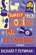 Surely you’re Joking Mr Feynman: Adventures of a Curious Character: Adventures of a Curious Character as Told to Ralph Leighton by Ralph Leighton (Author), Richard P. Feynman (Author)