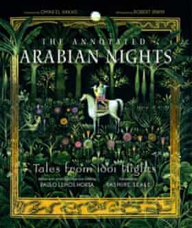 The Annotated Arabian Nights translated by Yasmine Seale, edited by Paulo Lemos Horta.