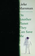Book cover of On Another Planet They Can Save Me by Lieke Marsman
