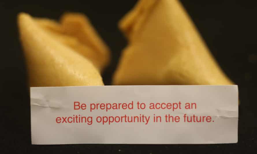“Be prepared to accept an exciting opportunity in the future”.