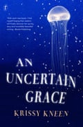 Cover image for An Uncertain Grace by Krissy Kneen