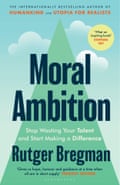 Stop Wasting Your Talent and Start Making a Difference by Rutger Bregman. S