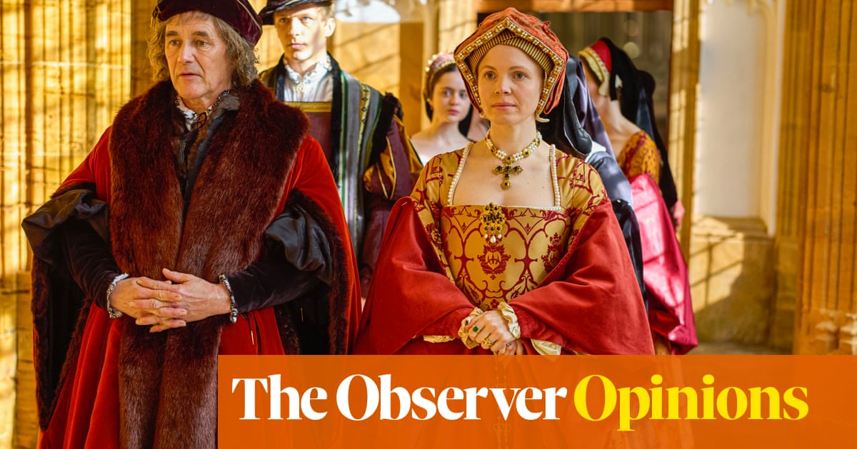 A caring Thomas Cromwell makes good TV, but beware the 'yes' men who enable tyrants| Kate Maltby