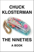 Book jacket of The Nineties by Chuck Klosterman, showing a transparent landline phone
