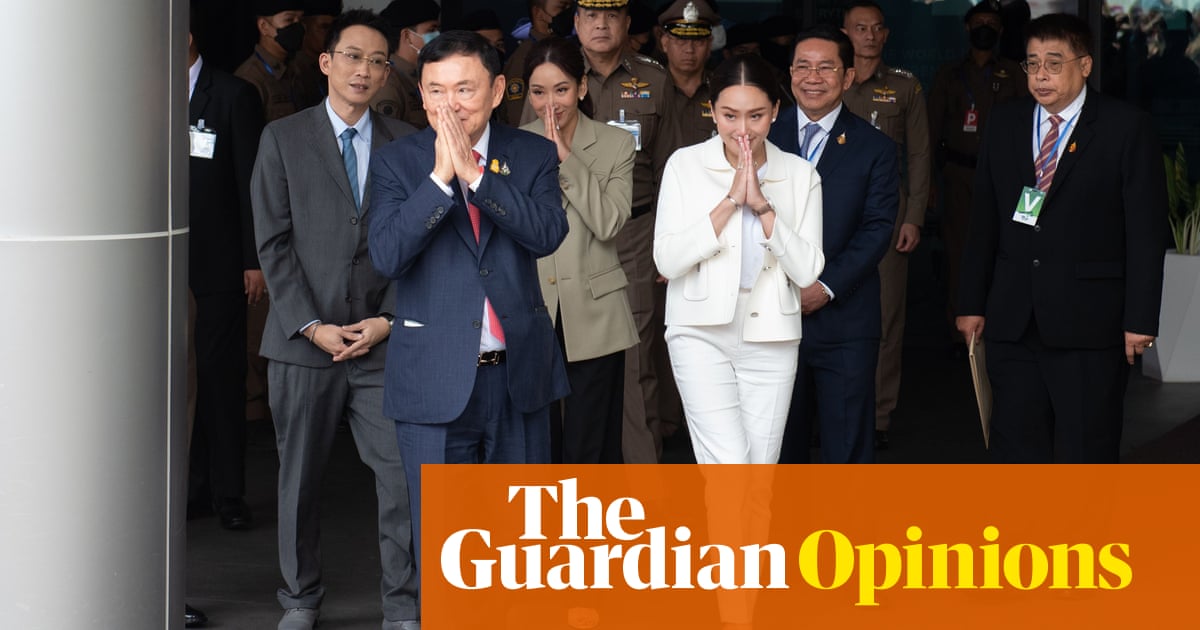 The Guardian view on Thaksin’s return to Thailand: dodgy deals can’t replace democracy | Editorial