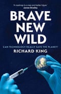Brave New Wild by Richard King cover