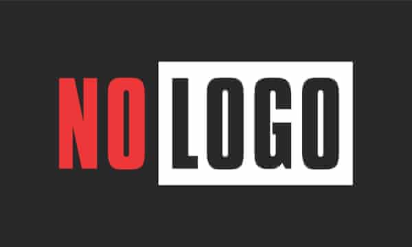 No Logo At 20 Have We Lost The Battle Against The Total Branding Of Our Lives Naomi Klein The Guardian