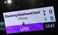 The big screen relays that VAR are checking Luis Díaz’s goal for offside during the match between Tottenham and Liverpool last season
