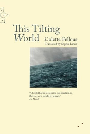 This Tilting World by Colette Fellous (Les Fugitives)