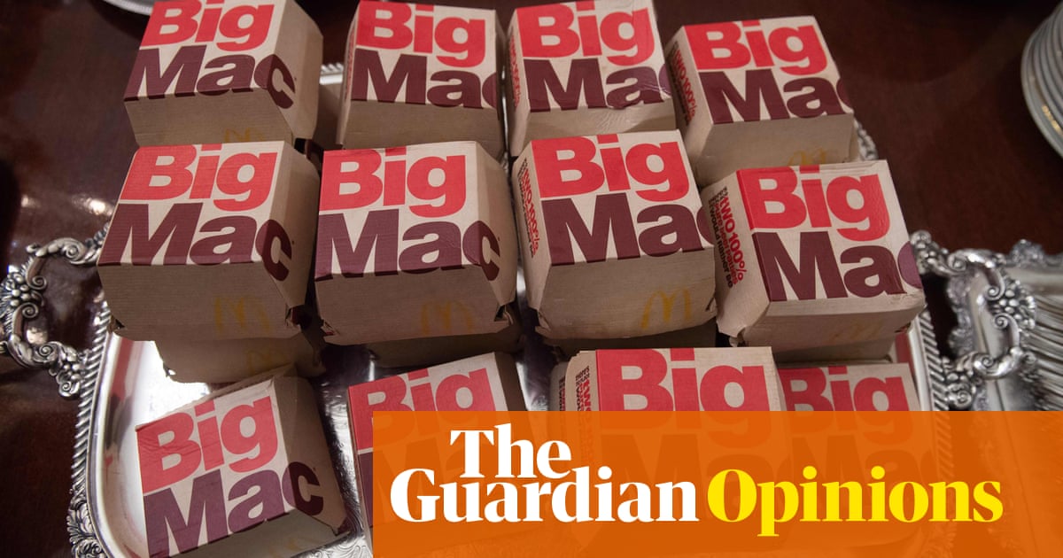 Digested week: Trump’s McDonald’s bill is big, but its prices have ballooned | Emma Brockes