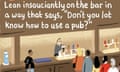 Don't you know what to do in a pub?