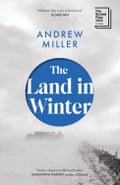 The Land in Winter by Andrew Miller. Sceptre 2025