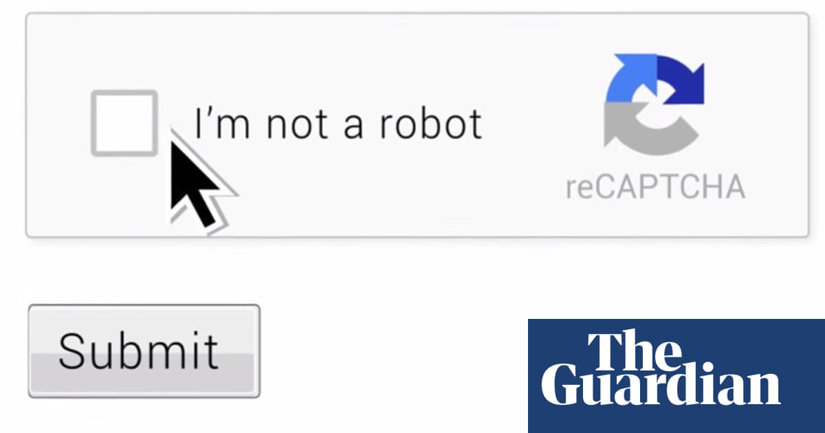 How The Internet Found A Better Way Than Illegible Squiggles To Prove You Re Not A Robot Internet The Guardian How The Internet Found A Better Way Than Illegible Squiggles To Prove You Re Not A Robot Internet The Guardian
