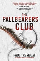 The Pallbearers Club by Paul Tremblay