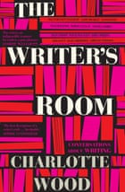 The Writer’s Room by Charlotte Wood cover