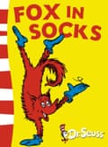 Fox in Socks by Dr Seuss.