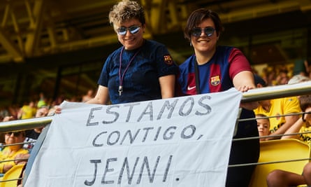 ‘It’s over’: Spain takes stand after Luis Rubiales saga spoils World Cup win | Spain women's football team 5 Barcelona fans at their game with Villarreal show their support for Jennifer Hermoso with a banner reading ‘We are with you, Jenni’