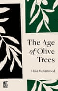 The Age of Olive Trees by Haia Mohammed