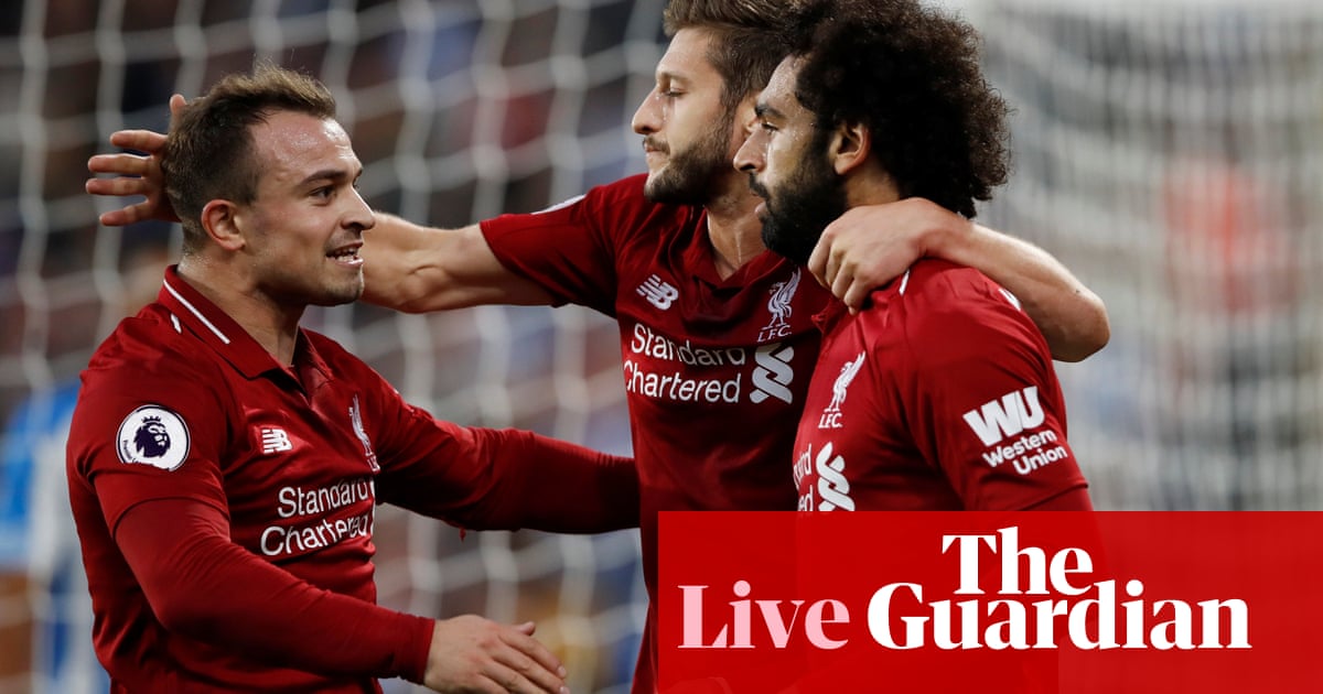 Huddersfield Liverpool Premier League As It Happened Football The Guardian Huddersfield Liverpool Premier League As It Happened Football The Guardian