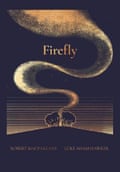 Firefly by Robert Macfarlane and Luke Adam Hawker (Magic Cat)