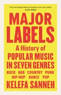 Major Labels- A History of Popular Music in Seven Genres by Kelefa Sanneh 