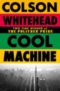 Cover of Cool Machine by Colson Whitehead