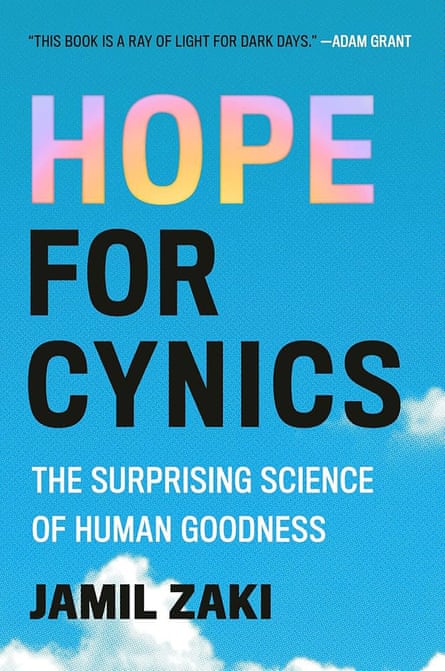 Jamil Zaki’s book ‘Hope for Cynics: the Surprising Science of Human Goodness.’