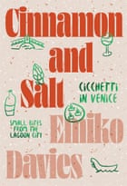The front cover of Emiko Davis' book Cinnamon and Salt.  It reads 'Cicchetti in Venice' and 'Small bite from the lagoon city'
