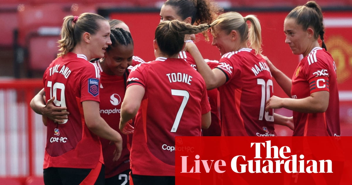 Manchester United v West Ham: Women’s Super League – live Manchester United v West Ham: Women’s Super League – live
