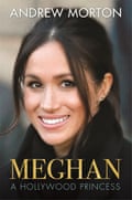 Meghan: A Hollywood Princess Andrew Morton (Michael O’Mara Books £20)