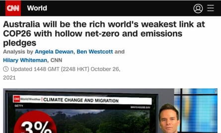 CNN declared ‘Australia will be the rich world’s weakest link at COP26’.