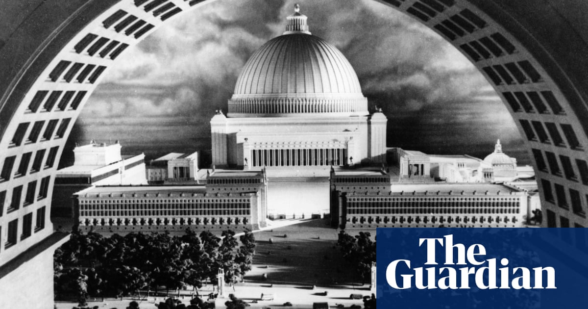 Story Of Cities 22 How Hitler S Plans For Germania Would Have Torn Berlin Apart Cities The Guardian Story Of Cities 22 How Hitler S Plans For Germania Would Have Torn Berlin Apart Cities The Guardian