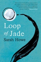 Loop of Jade, by Sarah Howe