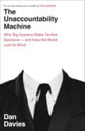 The Unaccountability Machine by Daniel Davies
