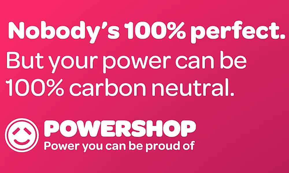 When it comes to being green we do our best, but nobody’s 100% perfect. By choosing Powershop, you can know you’re always doing something positive for the planet by having 100% carbon neutral power.<br> Join today for power you can be proud of. <br><br> <em>Advertisement</em>