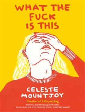 What the fuck by Celeste Mountjoy