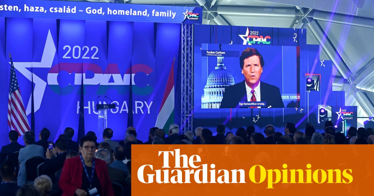 Conservatives want to make the US more like Hungary. A terrifying thought