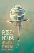 Rose:House Arkady Martine